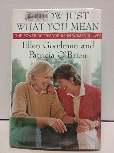 I Know Just What You Mean: The Power of Friendship in Women's Lives: The Power of Friendshiping Women's Lives