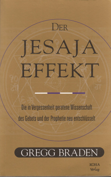 Der Jesaja Effekt. Die in Vergessenheit geratene Wissenschaft des Gebets und der Prophetie neu entschlüsselt.