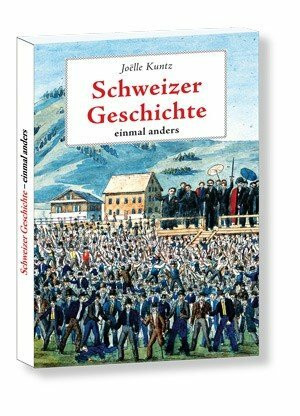 Schweizer Geschichte - einmal anders