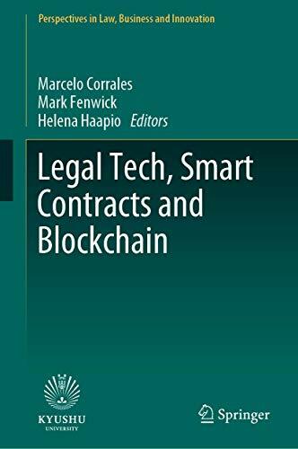 Legal Tech, Smart Contracts and Blockchain (Perspectives in Law, Business and Innovation) Legal Tech, Smart Contracts and Blockchain (Perspectives in Law, Business and Innovation)