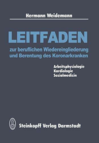 Leitfaden zur beruflichen Wiedereingliederung und Berentung des Koronarkranken: Arbeitsphysiologie, Kardiologie, Sozialmedizin