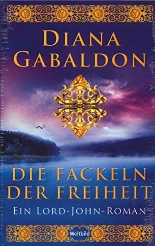 Die Fackeln der Freiheit - Ein Lord-John-Roman Die Fackeln der Freiheit - Ein Lord-John-Roman