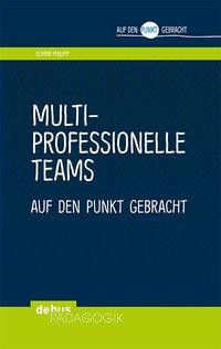 Multiprofessionelle Teams auf den Punkt gebracht