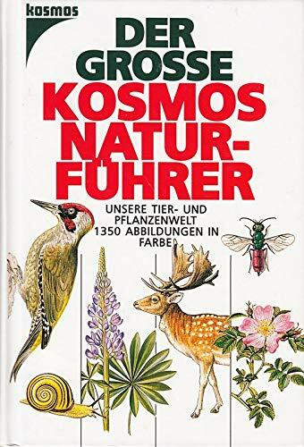 Der Grosse Kosmos-Naturführer. Unsere Tier- und Pflanzenwelt