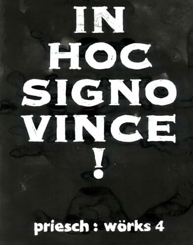 Wörks 4: IN HOC SIGNO VINCE!