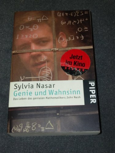 Genie und Wahnsinn: Das Leben des genialen Mathematikers John Nash: Das Leben des genialen Mathematikers John Nash. A Beautiful Mind (Piper Taschenbuch, Band 3674)