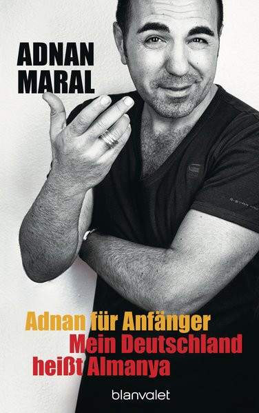 Adnan für Anfänger: Mein Deutschland heißt Almanya