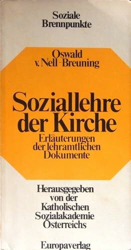 Soziallehre der Kirche : Erläuterungen d. lehramtl. Dokumente. Soziale Brennpunkte ; 5