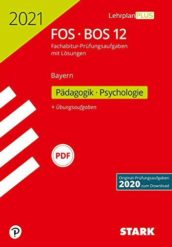 STARK Abiturprüfung FOS/BOS Bayern 2021 - Pädagogik/Psychologie 12. Klasse (STARK-Verlag - Abitur-Prüfungen)