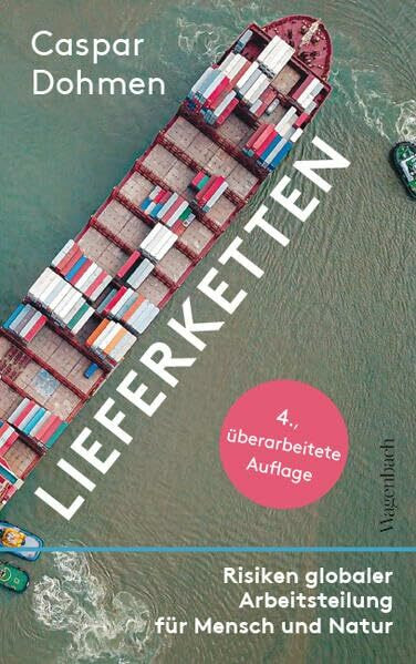 Lieferketten - Risiken globaler Arbeitsteilung für Mensch und Natur | 4., überarbeitete und erweiterte Neuauflage (Politik)