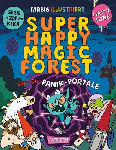Super Happy Magic Forest und die Panik-Portale: Hochvergnügter Vorlesespaß für alle ab 6 – zur bekannten TV-Serie!