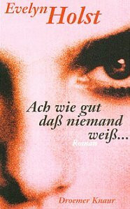 Ach, wie gut, dass niemand weiss...: Roman