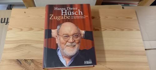 Zugabe: Unveröffentlichte Texte aus sechs Jahrzehnten