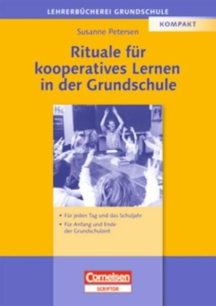 Lehrerbücherei Grundschule: Rituale für kooperatives Lernen in der Grundschule: Für jeden Tag und das Schuljahr - Für Anfang und Ende der Grundschulzeit