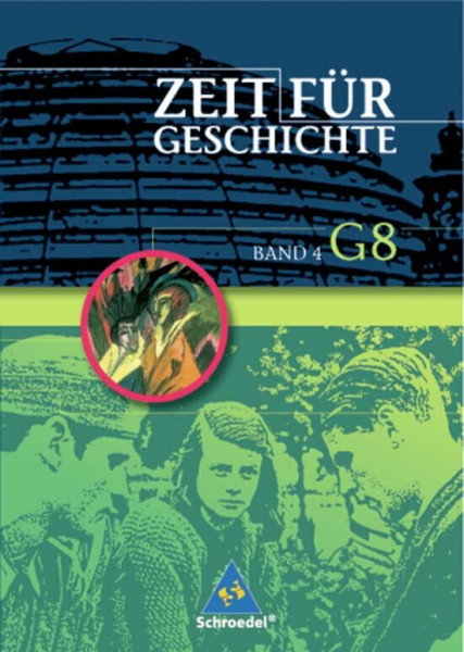 Zeit für Geschichte - Ausgabe 2004 für das G8 in Baden-Württemberg: Schülerband 4: Von der Weimarer Republik bis zur Gegenwart