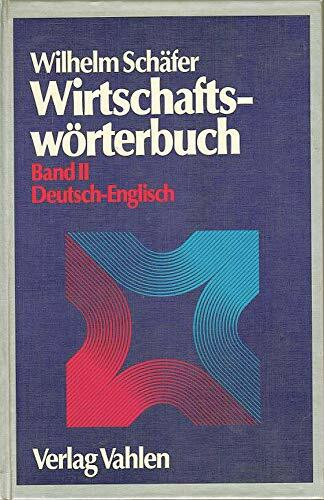 Wirtschaftswörterbuch: Deutsch-Englisch