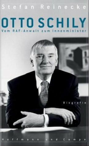 Otto Schily: Vom RAF-Anwalt zum Innenminister: Vom RAF-Anwalt zum Innenminister. Biografie