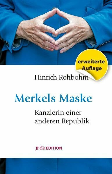 Merkels Maske: Kanzlerin einer anderen Republik (JF Edition)
