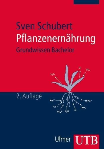 Pflanzenernährung: Grundwissen Bachelor (UTB M: Uni-Taschenbücher)