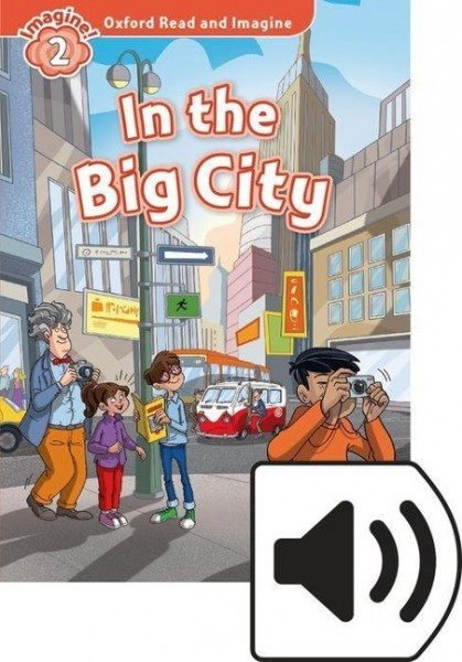 Oxford Read and Imagine: Level 2. In the Big City Audio Pack