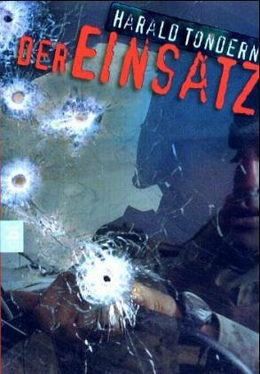 Der Einsatz: Stell Dir vor, es ist Krieg und Du mußt hin