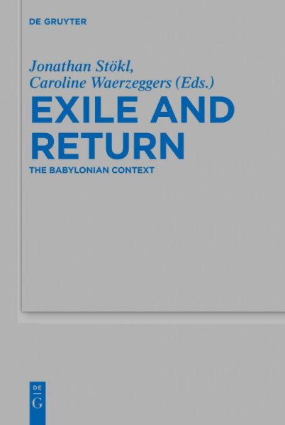 Exile and Return: The Babylonian Context (Beihefte zur Zeitschrift für die alttestamentliche Wissenschaft, 478)