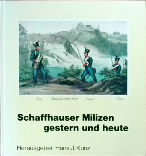Schaffhauser Milizen gestern und heute