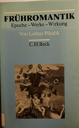 Frühromantik. Epoche, Werke, Wirkung