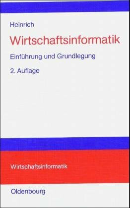 Wirtschaftsinformatik: Einführung und Grundlegung (Lehrbuchreihe Wirtschaftsinformatik)