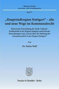 "Hauptstadtregion Stuttgart" - alte und neue Wege im Kommunalrecht.