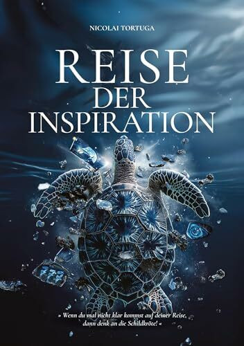 Reise der Inspiration...ist mehr als ein Buch – es ist ein Wegweiser für alle, die in ihrem Leben nach Sinn und Veränderung suchen, eine Reise zur ... dein wahres Potenzial. (Weltreise zur Seele)