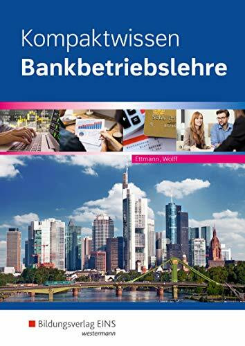 Bankbetriebslehre / Kompaktwissen Bankbetriebslehre: Kompaktwissen / Schülerband