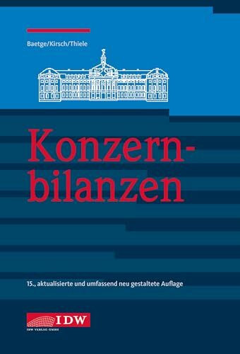 Konzernbilanzen, 15. Auflage (IDW Bilanzen: Baetge, Kirsch, Thiele)