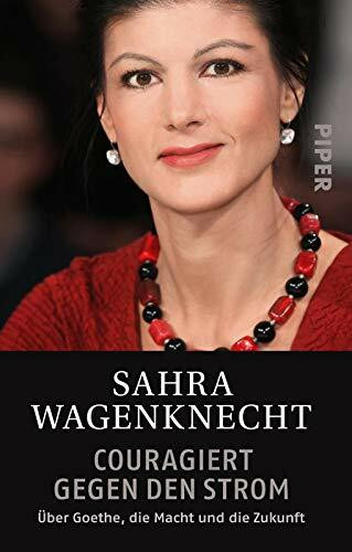 Couragiert gegen den Strom: Über Goethe, die Macht und die Zukunft