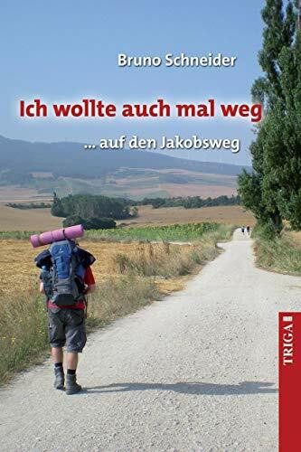 Ich wollte auch mal weg ... auf den Jakobsweg