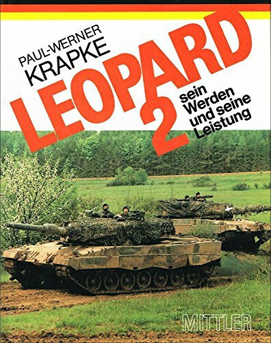 Kamfpanzer Leopard II: Sein Werden und seine Leistung