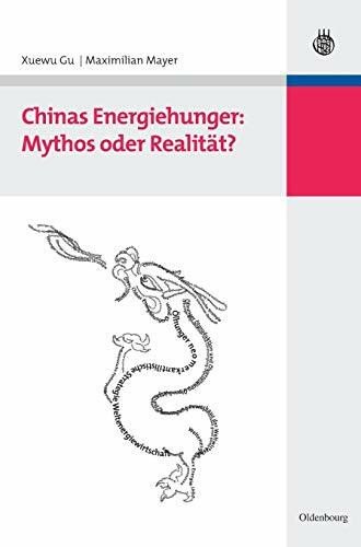 Chinas Energiehunger: Mythos oder Realität?: Mythos Oder Realität?