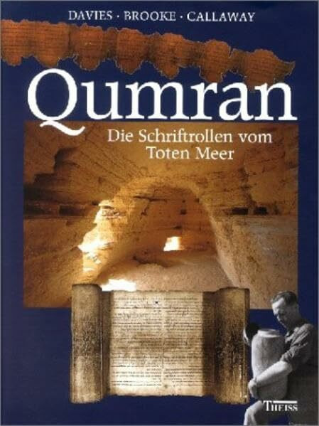 Qumran: Die Schriftrollen vom Toten Meer