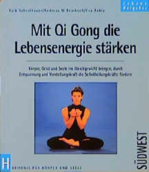 Qi Gong - der Weg zur Vitalitaet und Ausgeglichenheit. Durch Entspannung und Vorstellungskraft die Selbstheilungskräfte stärken. Körper, Geist und Seele ins Gleichgewicht bringen.