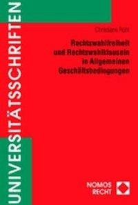 Rechtswahlfreiheit und Rechtswahlklauseln in Allgemeinen Geschäftsbedingungen