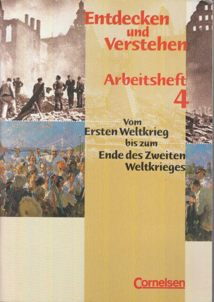 Entdecken und Verstehen - Arbeitshefte - Allgemeine bisherige Ausgabe: Entdecken und Verstehen, Arbeitshefte, H.4, Vom Ersten Weltkrieg bis zum Ende des Zeiten Weltkrieges
