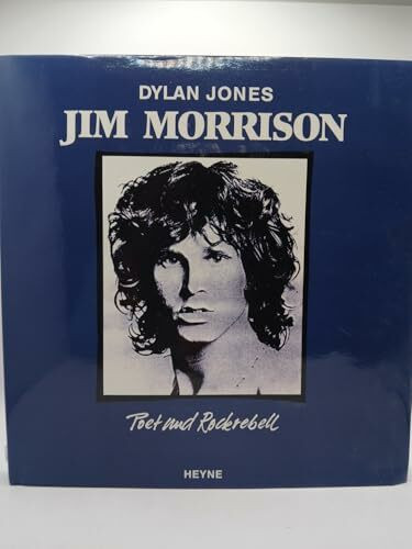 Jim Morrison. Poet und Rockrebell