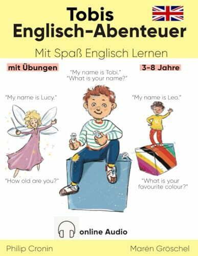 Tobis Englisch-Abenteuer: Mit Spaß Englisch Lernen. Eine spannende Geschichte mit Übungen. Für Kinder 3-8 Jahre.