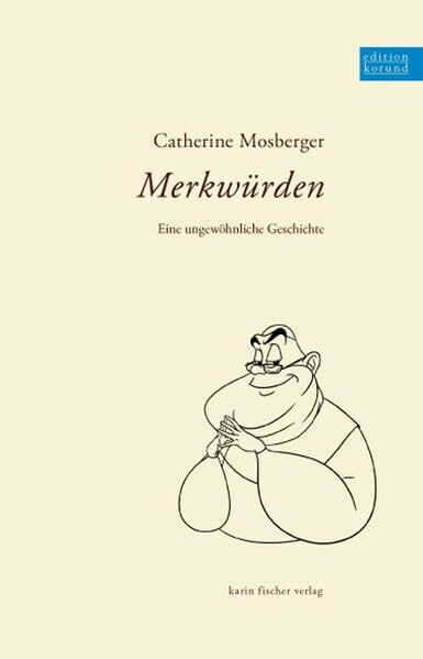 Merkwürden: Eine ungewöhnliche Geschichte (Edition korund)