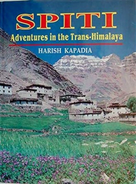 Spiti: Adventures in the Trans-Himalayas