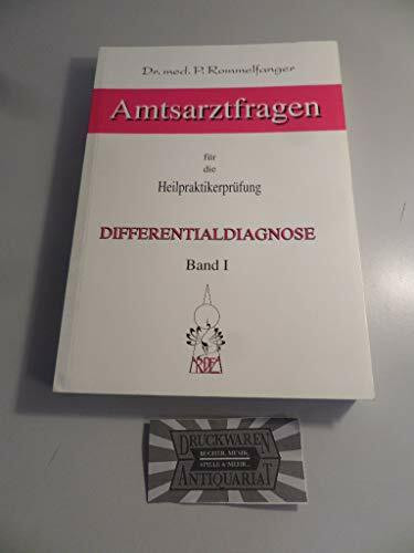 Differentialdiagnose. Band 1 (Amtsarztfragen für die Heilpraktikerprüfung)