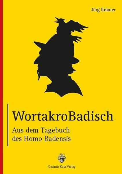 WortakroBadisch: Aus dem Tagebuch des Homo Badensis