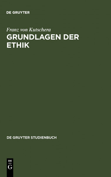 Grundlagen der Ethik: 2, Uberarbeitete Auflage (De Gruyter Studienbuch)