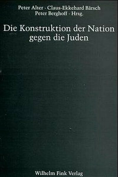 Die Konstruktion der Nation gegen die Juden: Ein Tagungsbd. d. Salomon Ludwig Steinheim-Inst. f. deutsch-jüdische Geschichte sowie d. Lehrstuhls f. ... Gesamthochschule Duisburg