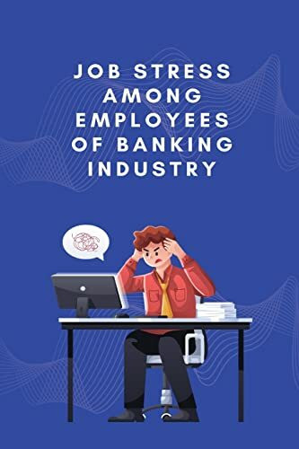 Job stress among employees of banking industry